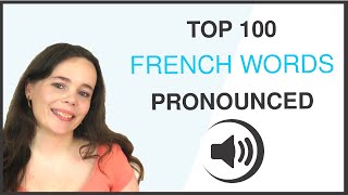 PRONOUNCE THE 100 MOST COMMON FRENCH WORDS [upl. by Kattie950]