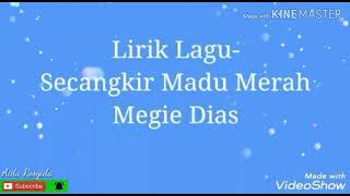 Lirik lagu  Secangkir madu merah Meggie Diaz [upl. by Ahselrak680]