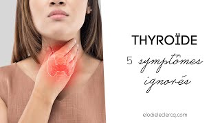 THYROÏDE  5 symptômes ignorés [upl. by Nivram]