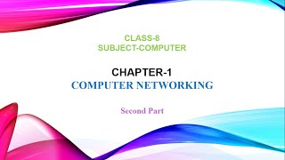 Chapter 1 Computer Networking  Part 2  Class 8 [upl. by Notreve]