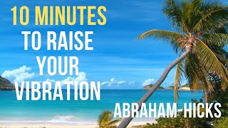 Abraham Hicks  10 Minute Morning Meditation For A Great Day  Manifestation Law of Attraction [upl. by Morehouse]