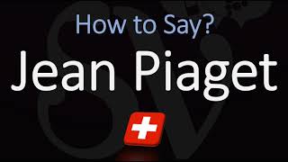 How to Pronounce Jean Piaget CORRECTLY [upl. by Uri]