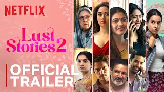 Lust Stories 2  Official Trailer  Netflix India [upl. by Talya]