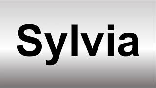 How to Pronounce Sylvia [upl. by Brice]