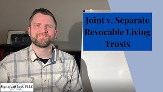 Revocable Living Trusts Joint v Separate [upl. by Seroled]