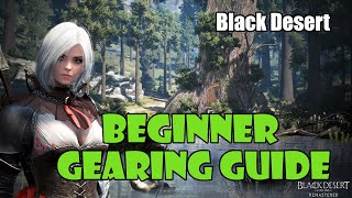 Black Desert New Player  Beginner Gear Progression Guide  Example Build Walkthrough [upl. by Aivartal]