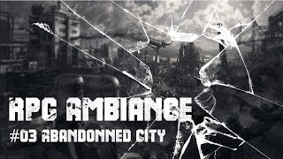 RPG AMBIANCE 03 ABANDONNED CITY  3hours of POST APOCALYPTIC MUSIC [upl. by Healey]