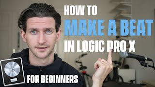 How To Make a Beat In Logic Pro X For Beginners [upl. by Theodosia]