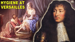 What Hygiene Was Like at The Court of Versailles [upl. by Arleen]