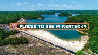 10 Places to See in Kentucky [upl. by Avitzur715]