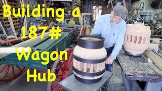 New 187lb Wagon Hub From Scratch  Engels Wheelwright [upl. by Faus556]