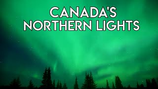 Aurora Borealis 4K  Canadian Northern Lights Best Of [upl. by Gwendolin]