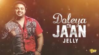 Doleya Ch Jaan  Reggae Mix  Jelly  Kaos Productions  Latest Punjabi Songs 2017 [upl. by Nnaecarg225]