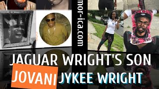 The truth behind Jaguar Wrights son Jovani Wright RIH [upl. by Fawna]