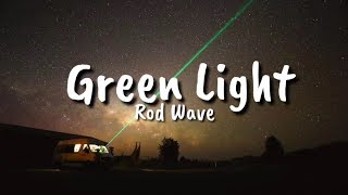 Rod Wave  Green Light Lyrics [upl. by Graig]