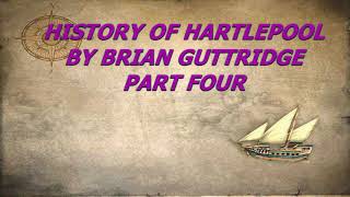 History of Hartlepool  Part 4 [upl. by Brigitta]