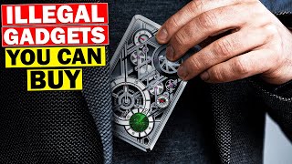 10 ILLEGAL GADGETS YOU CAN BUY [upl. by Rori]