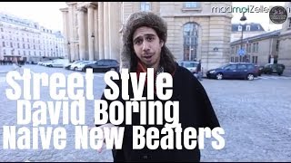 David Boring Naive New Beaters le Street Style [upl. by Meekahs]