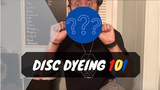 DISC DYEING 101  How to Add Custom Dyes and Stencils to Your Disc Golf Discs [upl. by Adnuhsor]