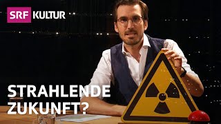 Atomkraft – Chancen und Risiken der Kernspaltung  Sternstunde Philosophie  SRF Kultur [upl. by Uzia]