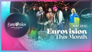 Eurovision This Month  May 2022  CONGRATULATIONS UKRAINE 🇺🇦  Eurovision News [upl. by Mukund]