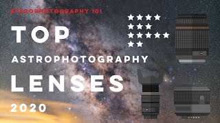 Astrophotography 101  Lens Guide and Recommendation updated for 2021 [upl. by Onaicnop]