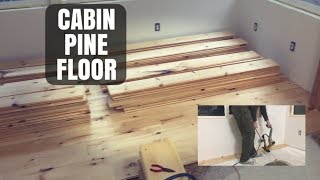 Cabin Pine Floor Install [upl. by Alita]