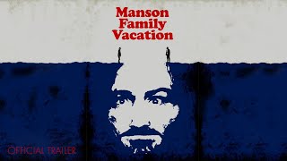 Manson Family Vacation 2015  Official Trailer HD [upl. by Brooks]