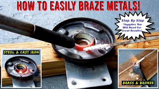 EASILY Braze Steel Iron Brass Bronze Or Copper [upl. by Xonnel]