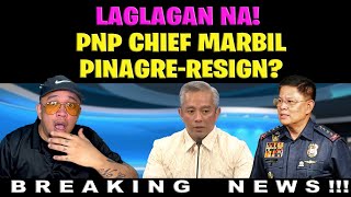 LAGLAGAN NA PNP CHIEF MARBILPINAGRERESIGN [upl. by Timmy]