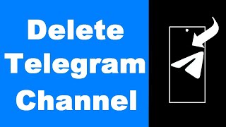 How to Delete Telegram Channel Permanently for Everyone UPDATED [upl. by Eiaj]