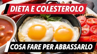 Dieta e colesterolo come abbassarlo [upl. by Dorkas]