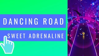 Sweet Adrenaline  Dancing Road [upl. by Akinaj]