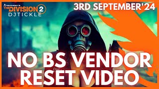 NO BS VENDOR RESET 3RD SEPTEMBER 2024 THE DIVISION 2 [upl. by Syst847]