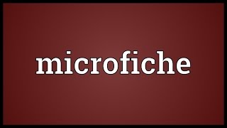 Microfiche Meaning [upl. by Nnywg48]