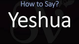 How to Pronounce Yeshua CORRECTLY [upl. by Theis]