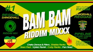 BAM BAM Riddim Mixxx Pilers Sean Paul Kartel Shabba Ranks and more [upl. by Winchell39]