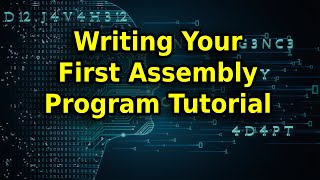 Writing Your First Assembly Program Tutorial [upl. by Enineg493]