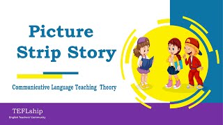 4 Picture Strip Story  Communicative Language Teaching [upl. by Seugram]