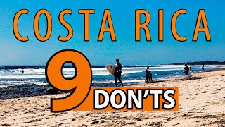 Top 9 DONTS YOU NEED TO KNOW In Costa Rica [upl. by Efinnej]