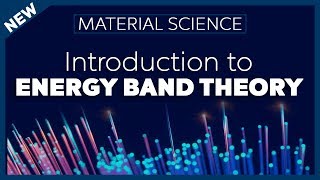 Introduction to Energy Band Theory  Material Science [upl. by Enilram]