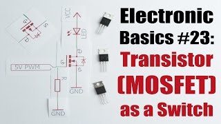 Electronic Basics 23 Transistor MOSFET as a Switch [upl. by Burner]