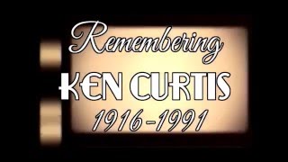 Remembering Ken Curtis 19161991 [upl. by Araminta]