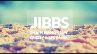 1 Hour Jibbs  Chain Hang Low  Crizzly amp AFK Remix [upl. by Atinele]