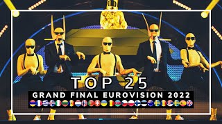 TOP 25  GRAND FINAL  EUROVISION SONG CONTEST 2022  ESC 2022 [upl. by Pebrook]