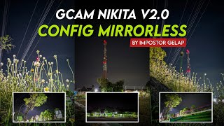 FANTASTIS🔥 APLIKASI GCAM NIKITA V20 CONFIG MIRRORLESS [upl. by Nylekoorb]