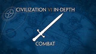 Civilization VI InDepth Combat [upl. by Dori724]