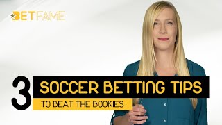 3 Soccer Betting Tips to Beat The Bookies [upl. by Hendrix703]