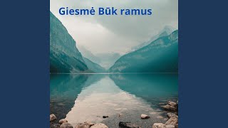 Giesmė Būk ramus [upl. by Teeniv603]