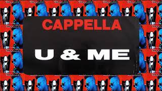 Cappella  U amp Me [upl. by Enriqueta391]